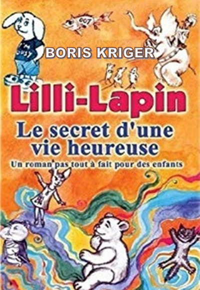 Аудиокнига Кригер Борис - Lilli-Lapin: Le Secret d'Une Vie Heureuse
